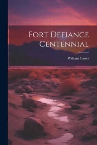 Fort Defiance Centennial