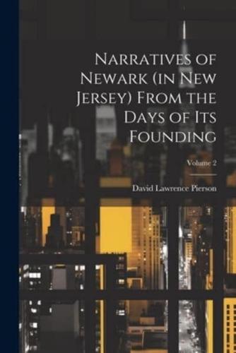 Narratives of Newark (In New Jersey) From the Days of Its Founding; Volume 2