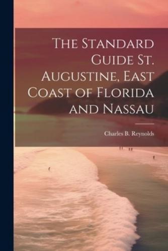 The Standard Guide St. Augustine, East Coast of Florida and Nassau