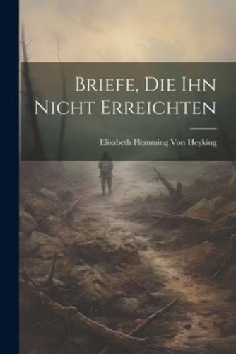 Briefe, Die Ihn Nicht Erreichten