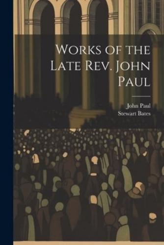 Works of the Late Rev. John Paul