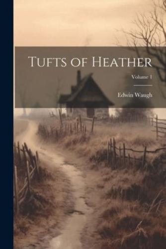 Tufts of Heather; Volume 1