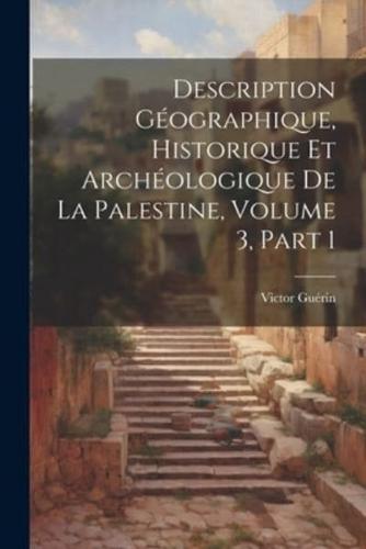 Description Géographique, Historique Et Archéologique De La Palestine, Volume 3, Part 1
