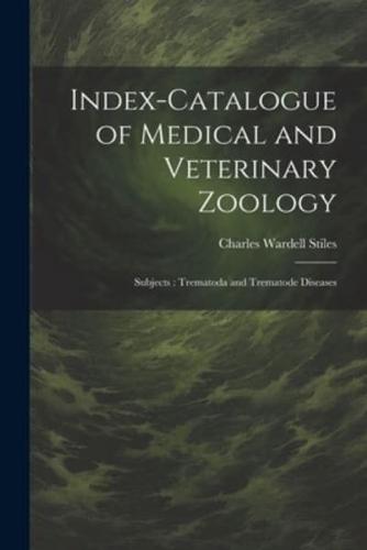 Index-Catalogue of Medical and Veterinary Zoology