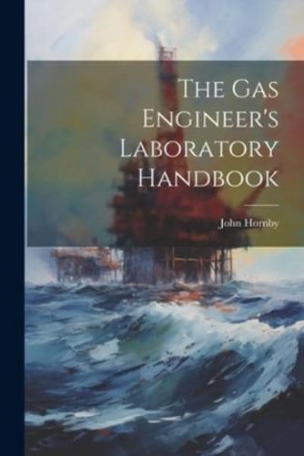 The Gas Engineer's Laboratory Handbook