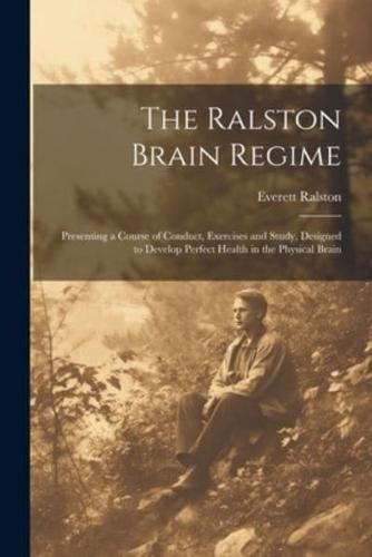 The Ralston Brain Regime