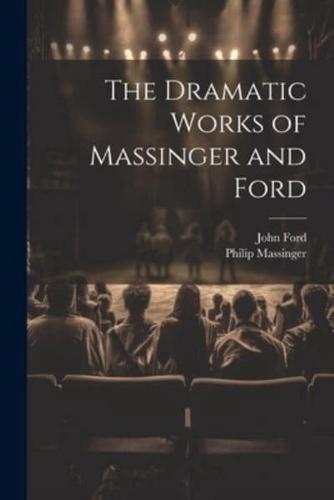 The Dramatic Works of Massinger and Ford