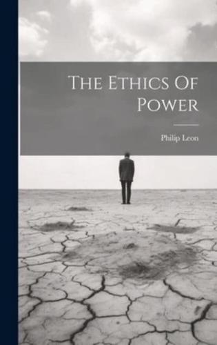 The Ethics Of Power