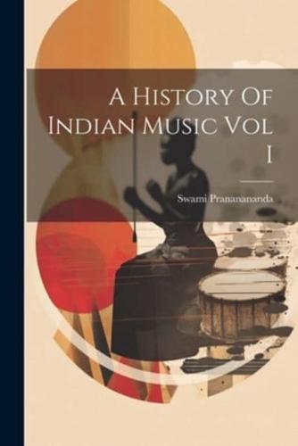 A History Of Indian Music Vol I