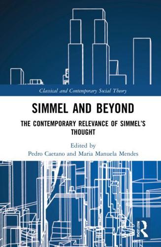 Simmel and Beyond: The Contemporary Relevance of Simmel's Thought