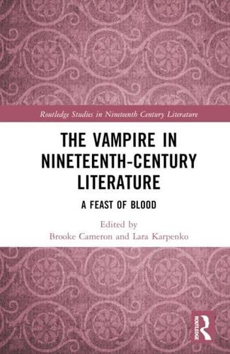 The Vampire in Nineteenth-Century Literature: A Feast of Blood