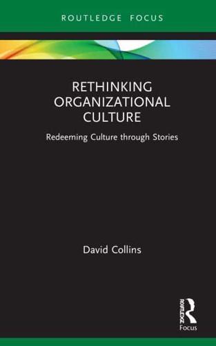 Rethinking Organizational Culture: Redeeming Culture through Stories