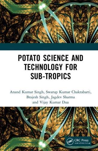 Potato Science and Technology for Sub-Tropics