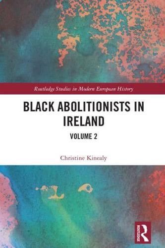 Black Abolitionists in Ireland. Volume 2