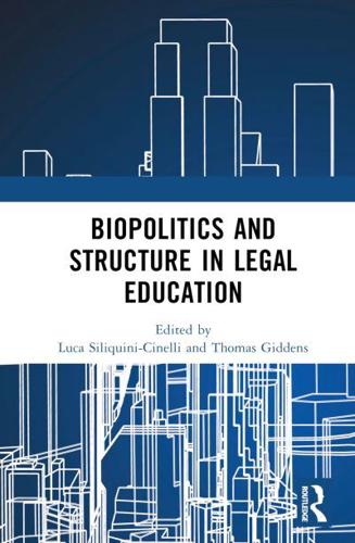 Biopolitics and Structure in Legal Education