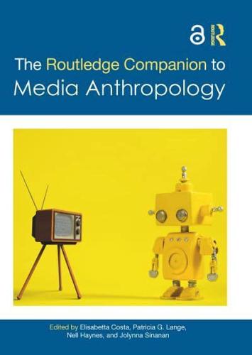 The Routledge Companion to Media Anthropology