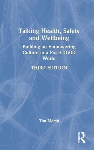 Talking Health, Safety and Wellbeing: Building an Empowering Culture in a Post-COVID World