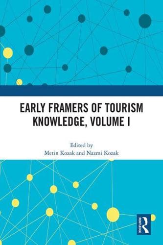 Early Framers of Tourism Knowledge. Volume I