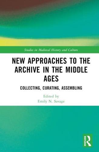 New Approaches to the Archive in the Middle Ages