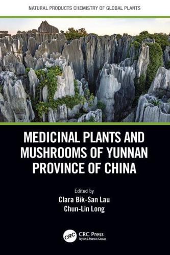 Medicinal Plants and Mushrooms of Yunnan Province of China
