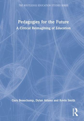 Pedagogies for the Future: A Critical Reimagining of Education