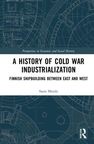 A History of Cold War Industrialisation