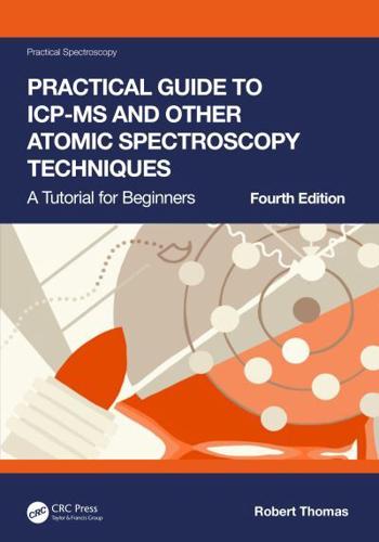 Practical Guide to ICP-MS and Other Atomic Spectroscopy Techniques