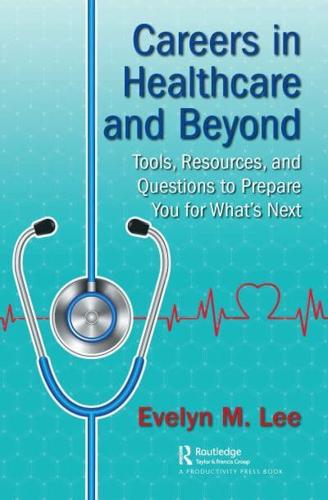 Careers in Healthcare and Beyond: Tools, Resources, and Questions to Prepare You for What's Next