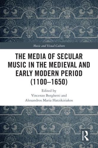 The Media of Secular Music in the Medieval and Early Modern Period (1110-1650)