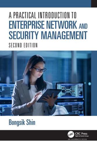 A Practical Introduction to Enterprise Network and Security Management