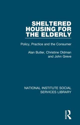 Sheltered Housing for the Elderly: Policy, Practice and the Consumer