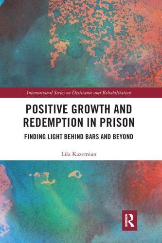 Positive Growth and Redemption in Prison: Finding Light Behind Bars and Beyond