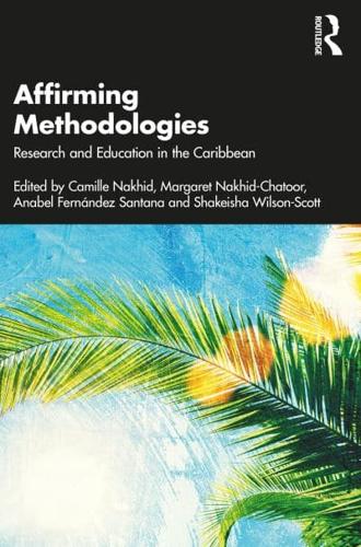 Affirming Methodologies: Research and Education in the Caribbean