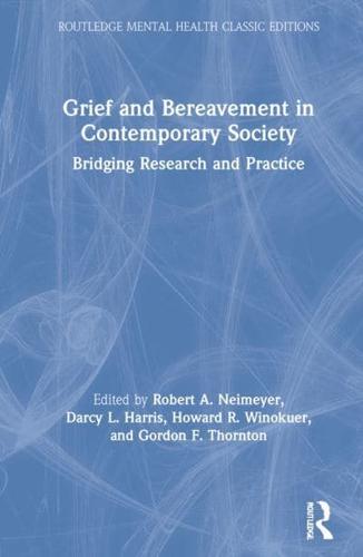 Grief and Bereavement in Contemporary Society: Bridging Research and Practice