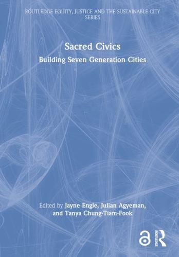 Sacred Civics: Building Seven Generation Cities