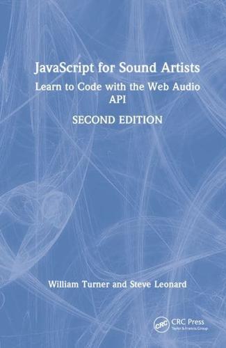 JavaScript for Sound Artists: Learn to Code with the Web Audio API