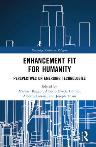 Enhancement Fit for Humanity: Perspectives on Emerging Technologies