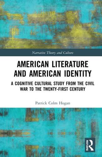 American Literature and American Identity: A Cognitive Cultural Study from the Civil War to the Twenty-First Century