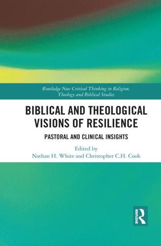 Biblical and Theological Visions of Resilience: Pastoral and Clinical Insights