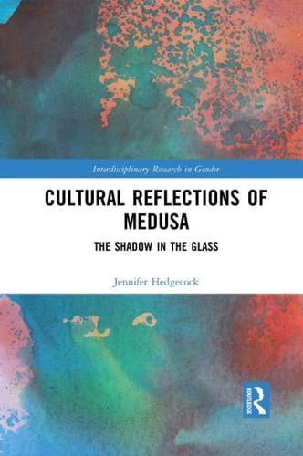 Cultural Reflections of Medusa: The Shadow in the Glass