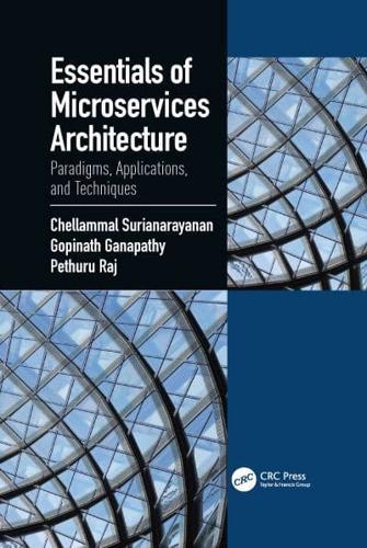 Essentials of Microservices Architecture: Paradigms, Applications, and Techniques
