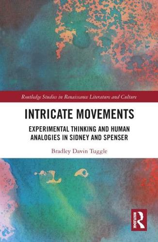 Intricate Movements: Experimental Thinking and Human Analogies in Sidney and Spenser