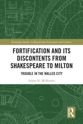 Fortification and Its Discontents from Shakespeare to Milton