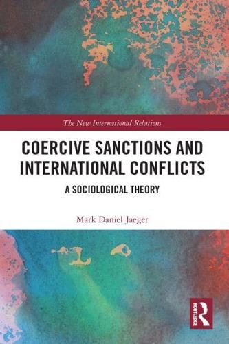Coercive Sanctions and International Conflicts: A Sociological Theory
