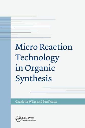 Micro Reaction Technology in Organic Synthesis