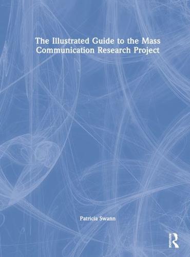 The Illustrated Guide to the Mass Communication Research Project