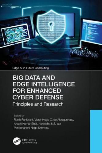 Big Data and Edge Intelligence for Enhanced Cyber Defense