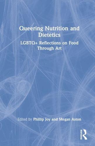 Queering Nutrition and Dietetics