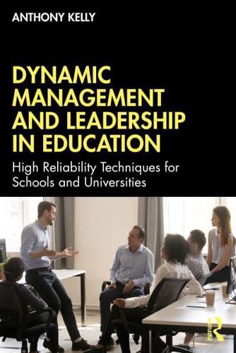 Dynamic Management and Leadership in Education: High Reliability Techniques for Schools and Universities