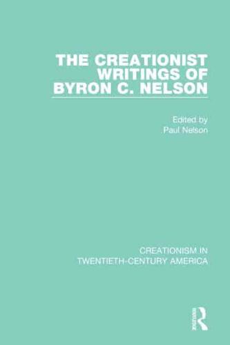 The Creationist Writings of Byron C. Nelson